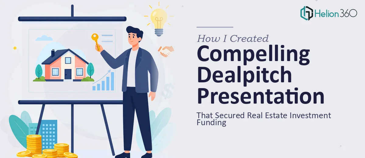How I Created a Compelling Dealpitch Presentation That Secured Real Estate Investment Funding