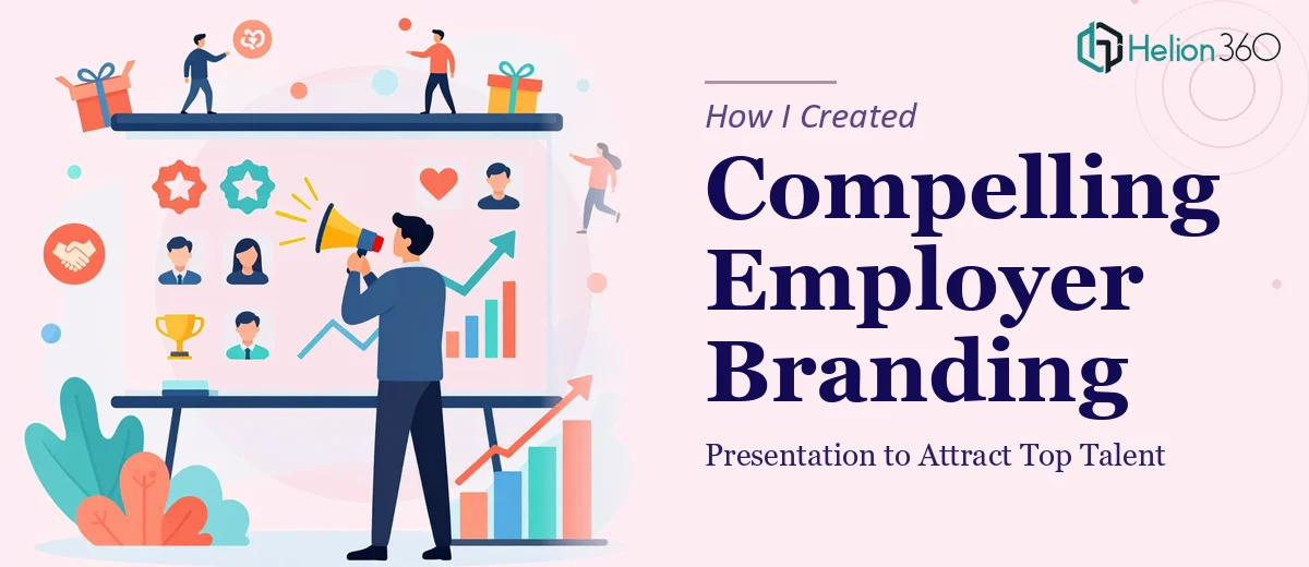 How I Created a Compelling Employer Branding Presentation to Attract Top Talent