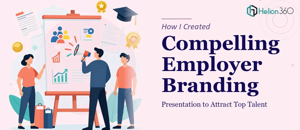 How I Created a Compelling Employer Branding Presentation to Attract Top Talent
