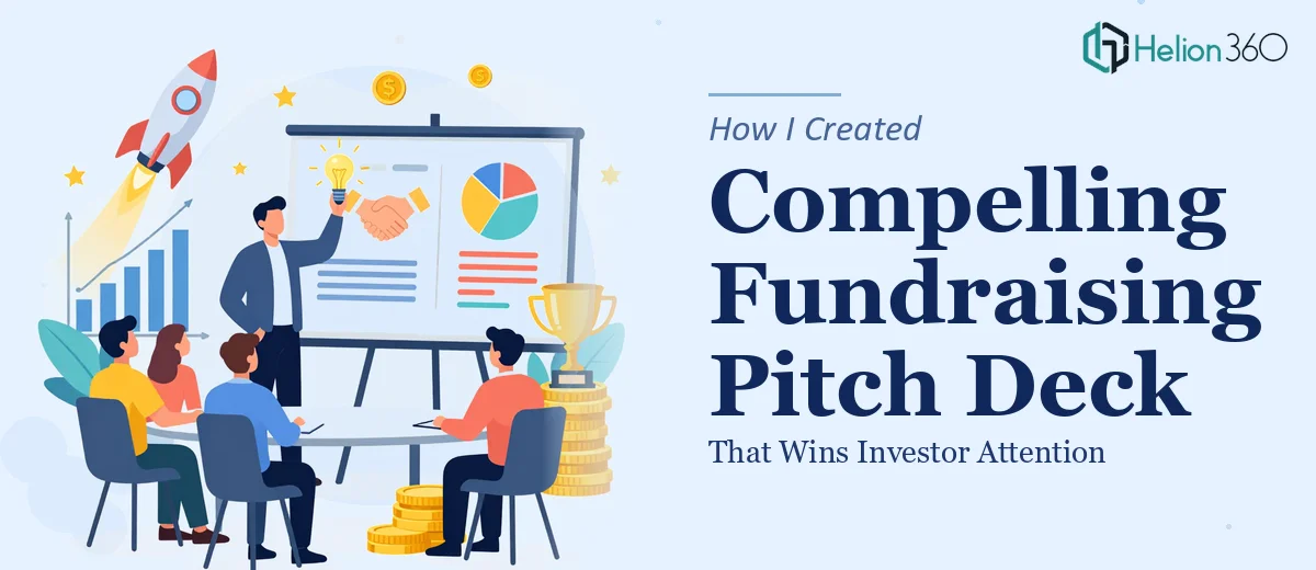How I Created a Compelling Fundraising Pitch Deck That Wins Investor Attention