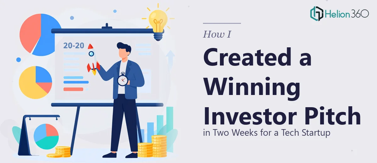 How I Created a Compelling Investor Pitch Presentation in Two Weeks for a Tech Startup