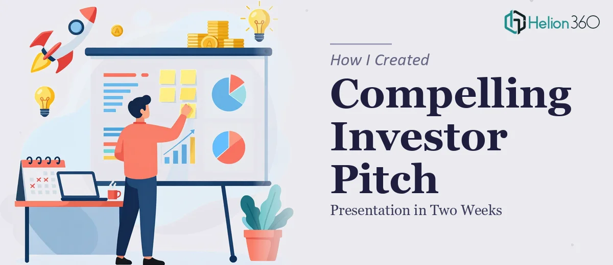 How I Created a Compelling Investor Pitch Presentation in Two Weeks
