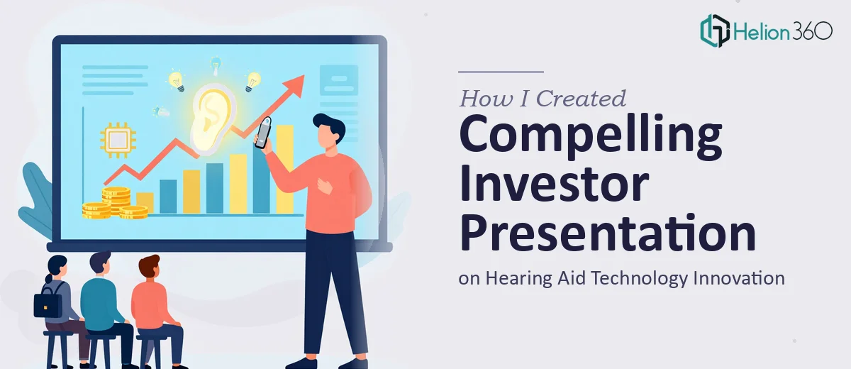 How I Created a Compelling Investor Presentation on Hearing Aid Technology Innovation