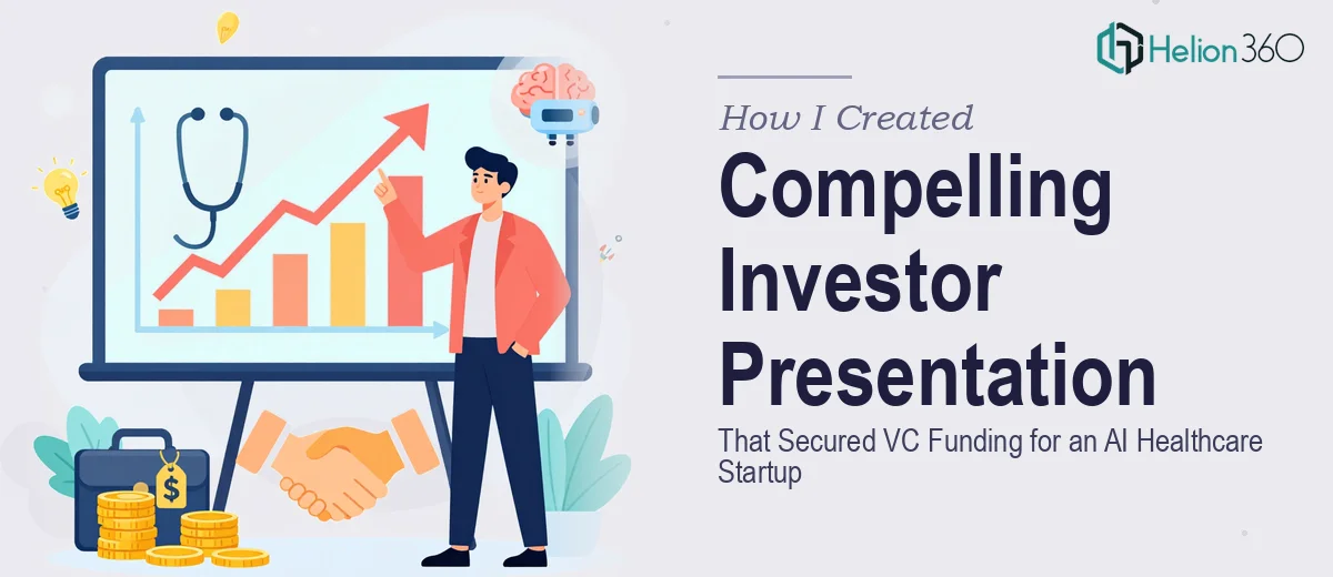 How I Created a Compelling Investor Presentation That Secured VC Funding for an AI Healthcare Startup