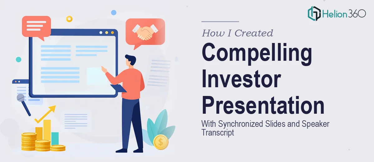 How I Created a Compelling Investor Presentation With Synchronized Slides and Speaker Transcript