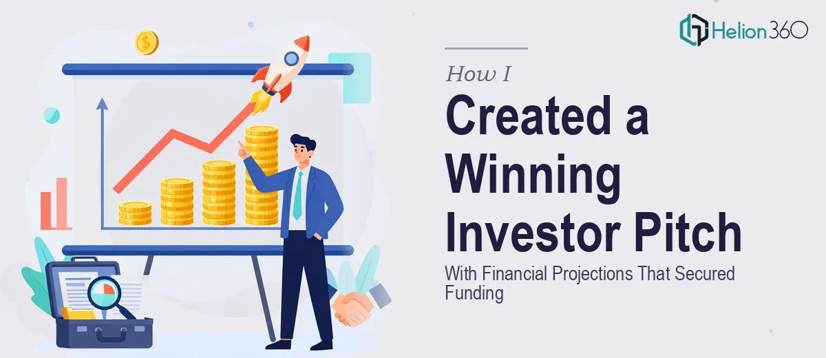 How I Created a Compelling Investor Presentation With Financial Projections That Secured Funding