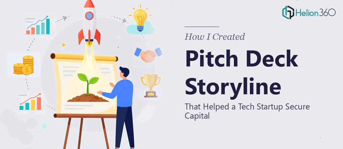How I Created a Compelling Pitch Deck Storyline That Helped a Tech Startup Secure Capital