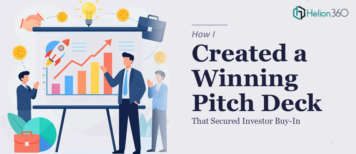 How I Created a Compelling Pitch Deck That Secured Investor Buy-In