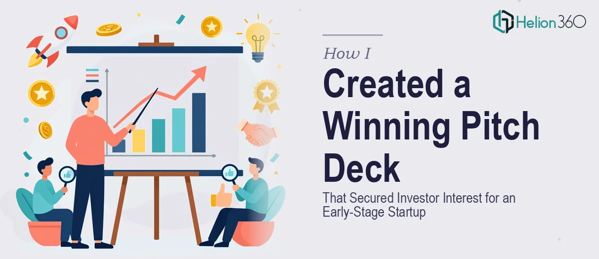 How I Created a Compelling Pitch Deck That Secured Investor Interest for an Early-Stage Startup