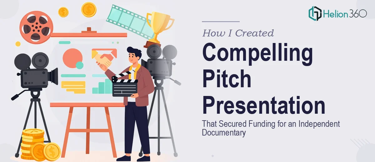 How I Created a Compelling Pitch Presentation That Secured Funding for an Independent Documentary