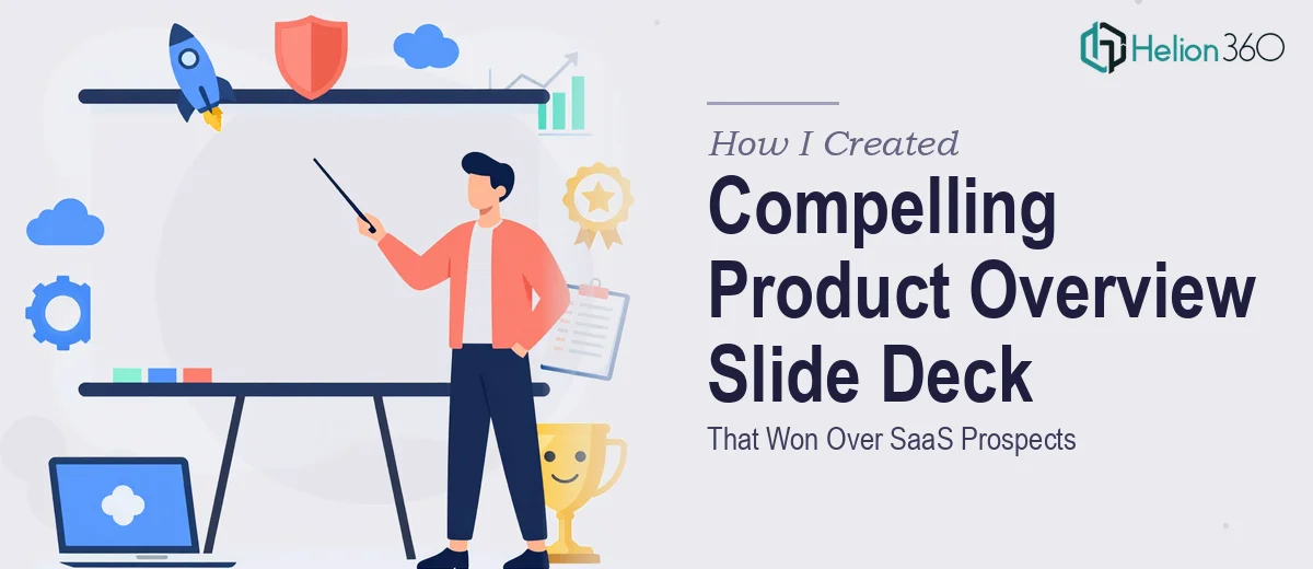 How I Created a Compelling Product Overview Slide Deck That Won Over SaaS Prospects