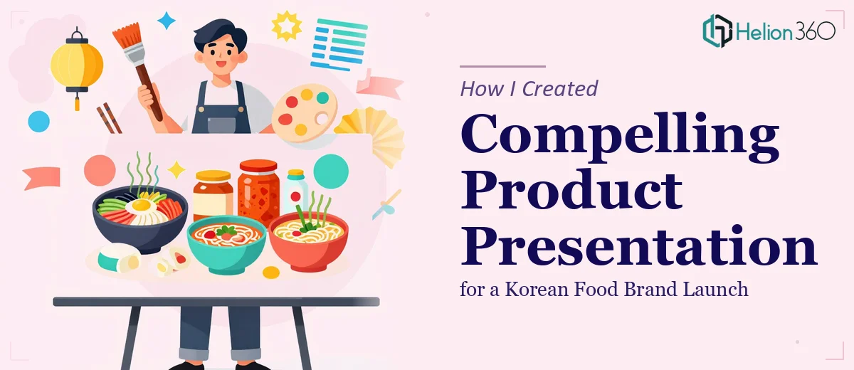 How I Created a Compelling Product Presentation for a Korean Food Brand Launch