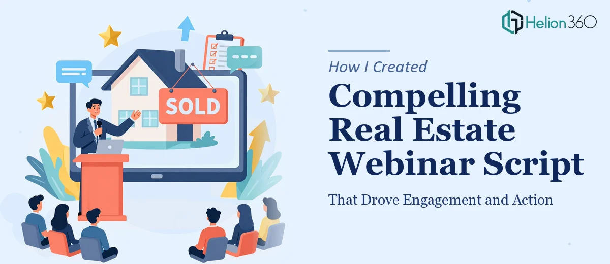 How I Created a Compelling Real Estate Webinar Script That Drove Engagement and Action