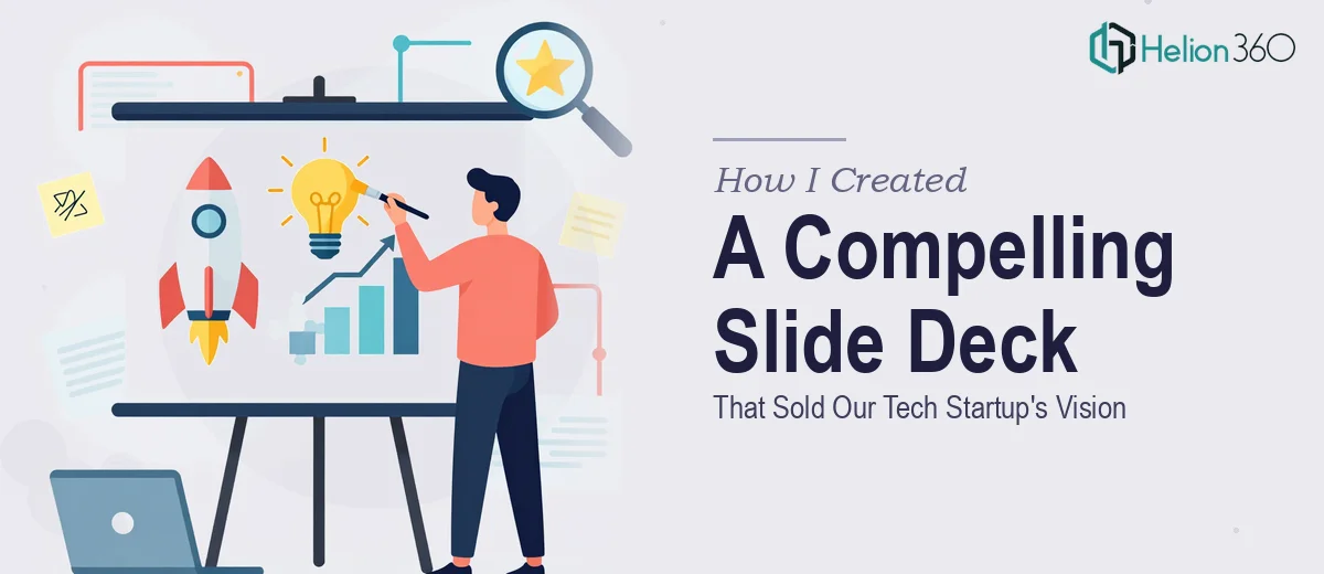 How I Created a Compelling Slide Deck That Communicated Our Tech Startup's Value Proposition