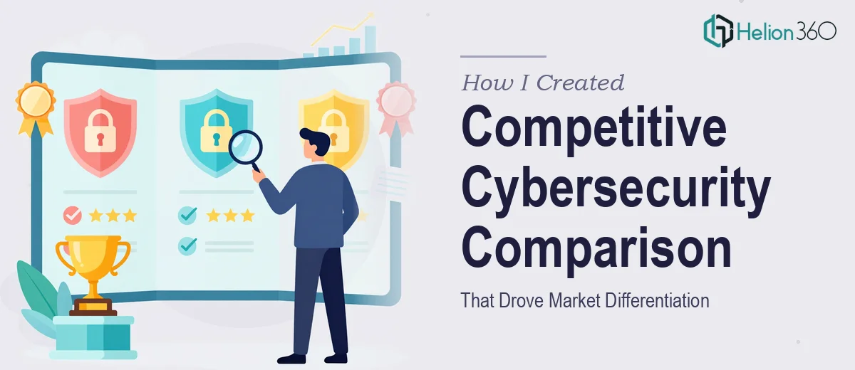 How I Created a Competitive Cybersecurity Product Comparison Presentation That Drove Market Differentiation