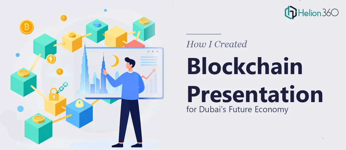 How I Created a Comprehensive Blockchain Presentation for Dubai's Future Economy
