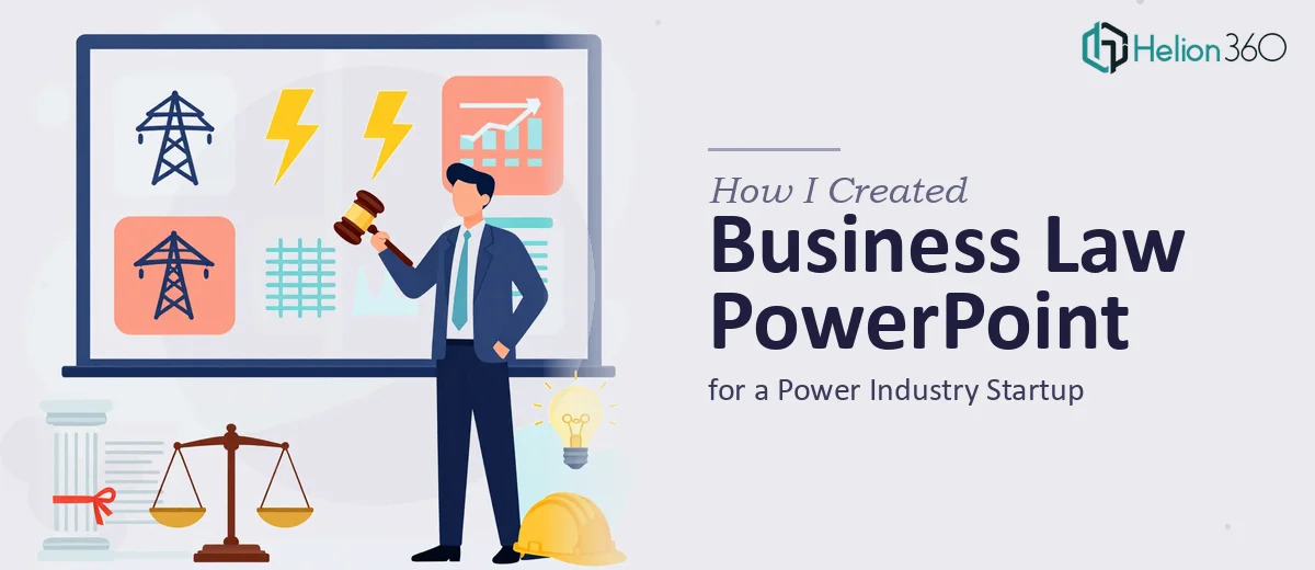 How I Created a Comprehensive Business Law PowerPoint for a Power Industry Startup