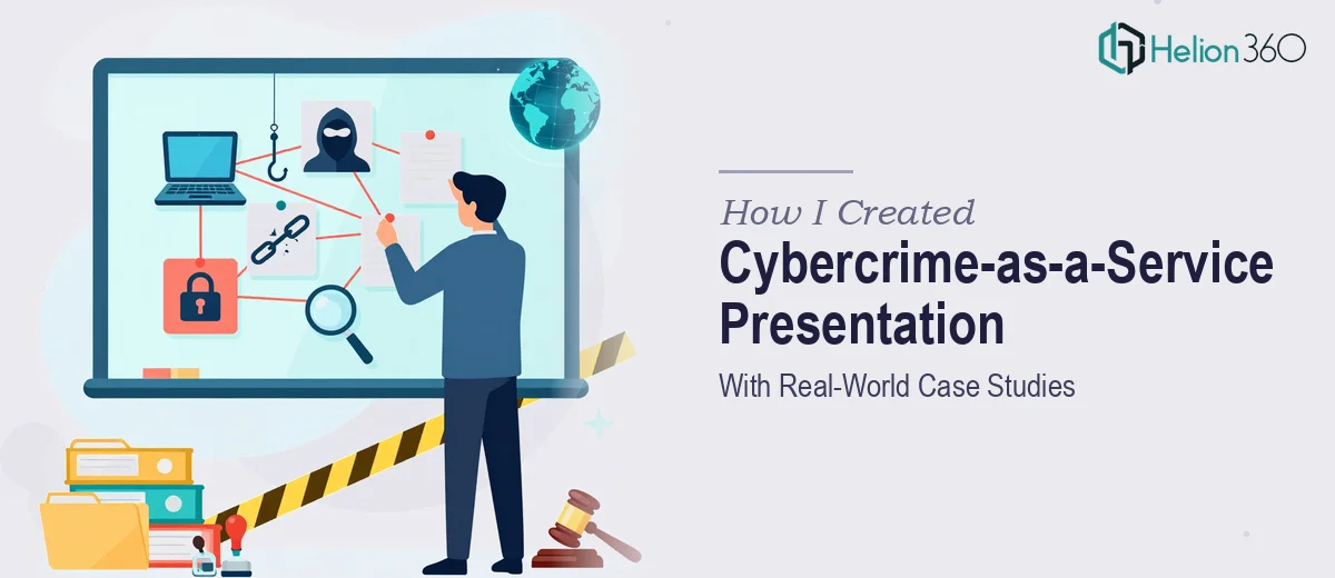 How I Created a Comprehensive Cybercrime-as-a-Service Presentation With Real-World Case Studies