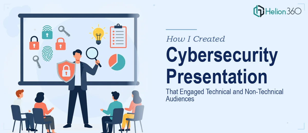 How I Created a Comprehensive Cybersecurity Presentation That Engaged Both Technical and Non-Technical Audiences