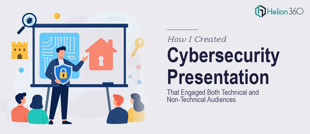 How I Created a Comprehensive Cybersecurity Presentation That Engaged Both Technical and Non-Technical Audiences