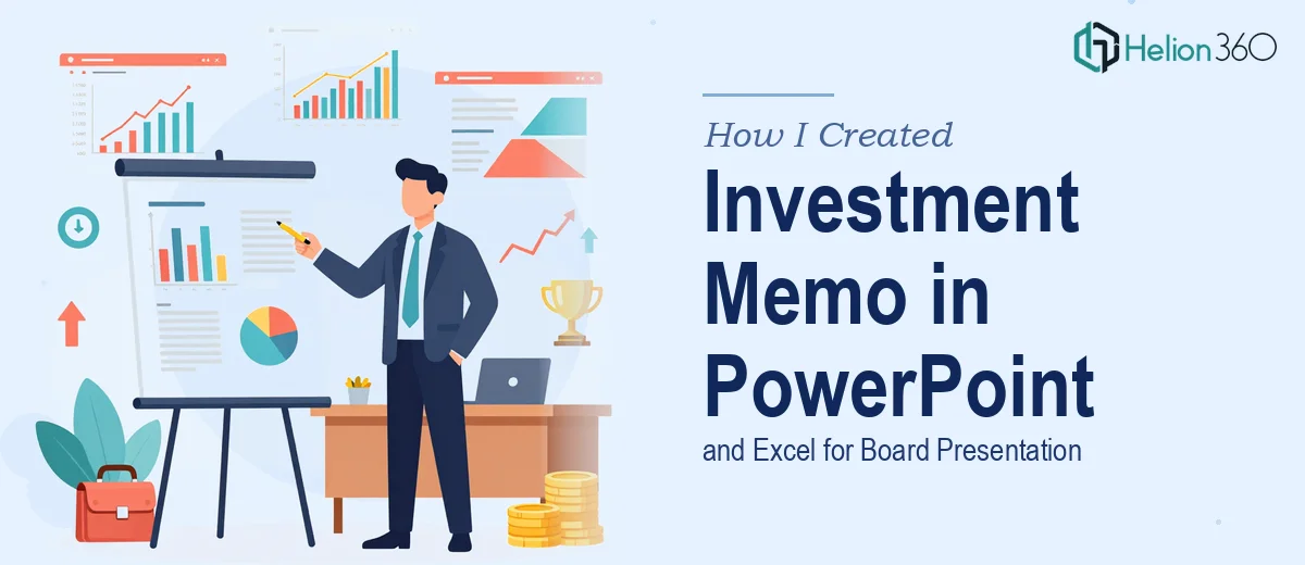 How I Created a Comprehensive Investment Memo in PowerPoint and Excel for Board Presentation