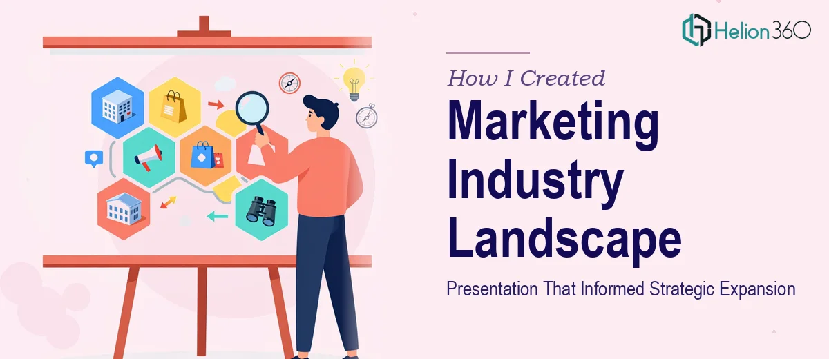 How I Created a Comprehensive Marketing Industry Landscape Presentation That Informed Strategic Expansion
