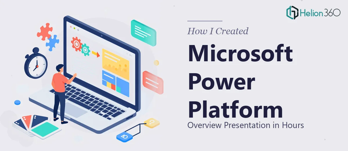 How I Created a Comprehensive Microsoft Power Platform Overview Presentation in Hours