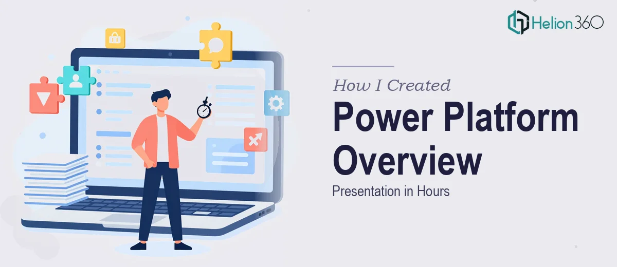 How I Created a Comprehensive Microsoft Power Platform Overview Presentation in Hours
