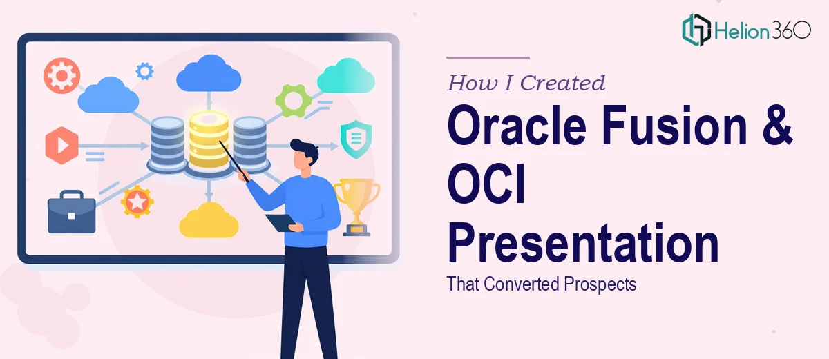 How I Created a Comprehensive Oracle Fusion and OCI Services Presentation That Converted Prospects