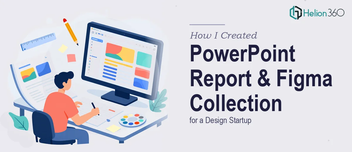 How I Created a Comprehensive PowerPoint Report and Interactive Figma Collection for a Design Startup