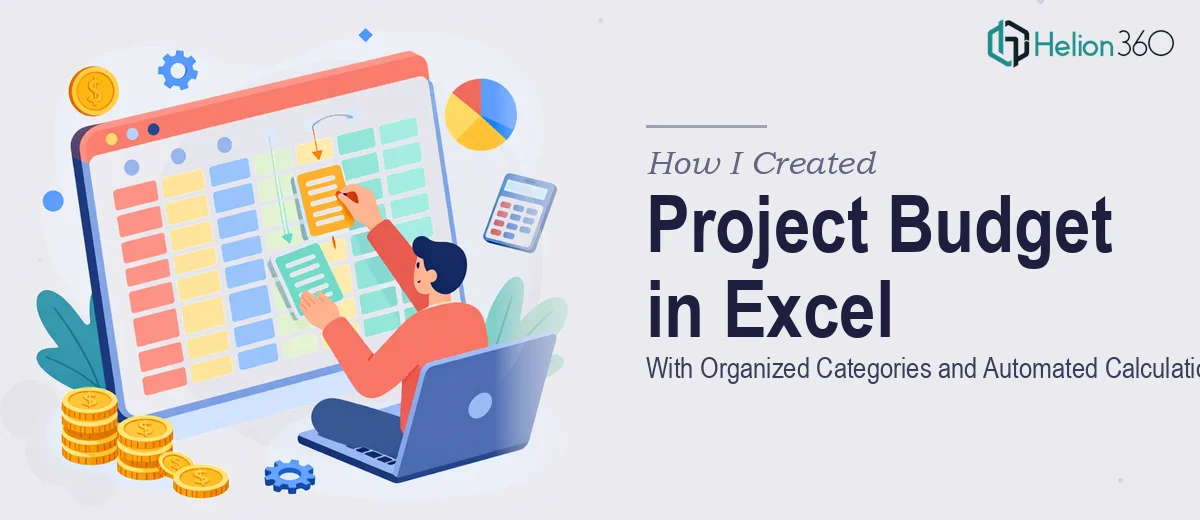 How I Created a Comprehensive Project Budget in Excel With Organized Categories and Automated Calculations
