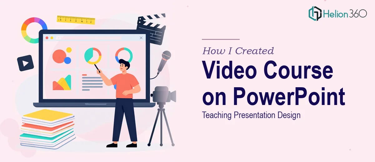 How I Created a Comprehensive Video Course Teaching PowerPoint Presentation Design