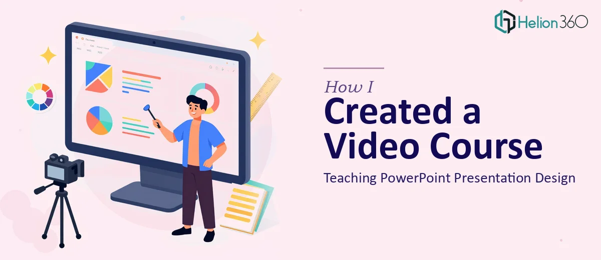 How I Created a Comprehensive Video Course Teaching PowerPoint Presentation Design