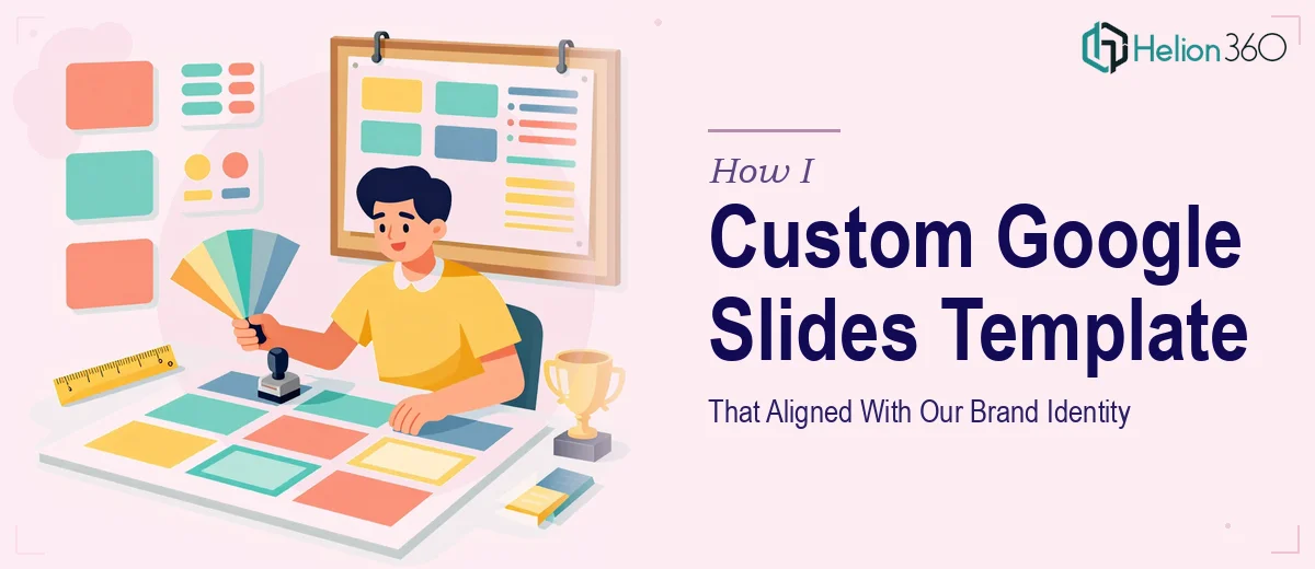 How I Created a Custom Google Slides Template System That Aligned With Our Brand Identity