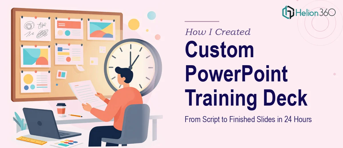 How I Created a Custom PowerPoint Training Deck From Script to Finished Slides in 24 Hours