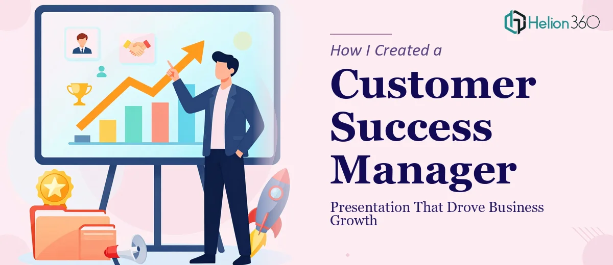 How I Created a Customer Success Manager Presentation That Drove Business Growth