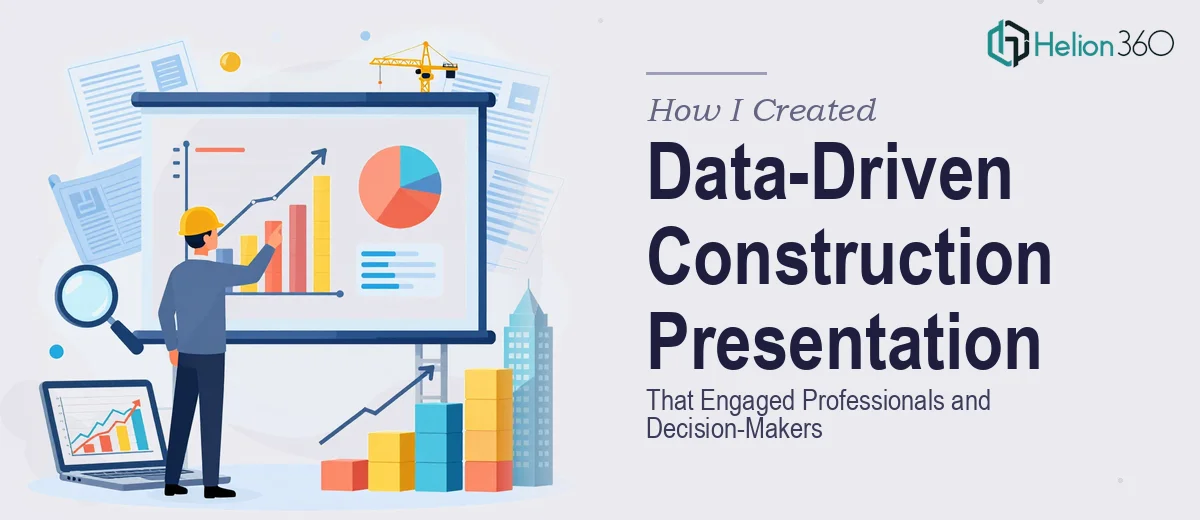 How I Created a Data-Driven Construction Industry Presentation That Engaged Professionals and Decision-Makers