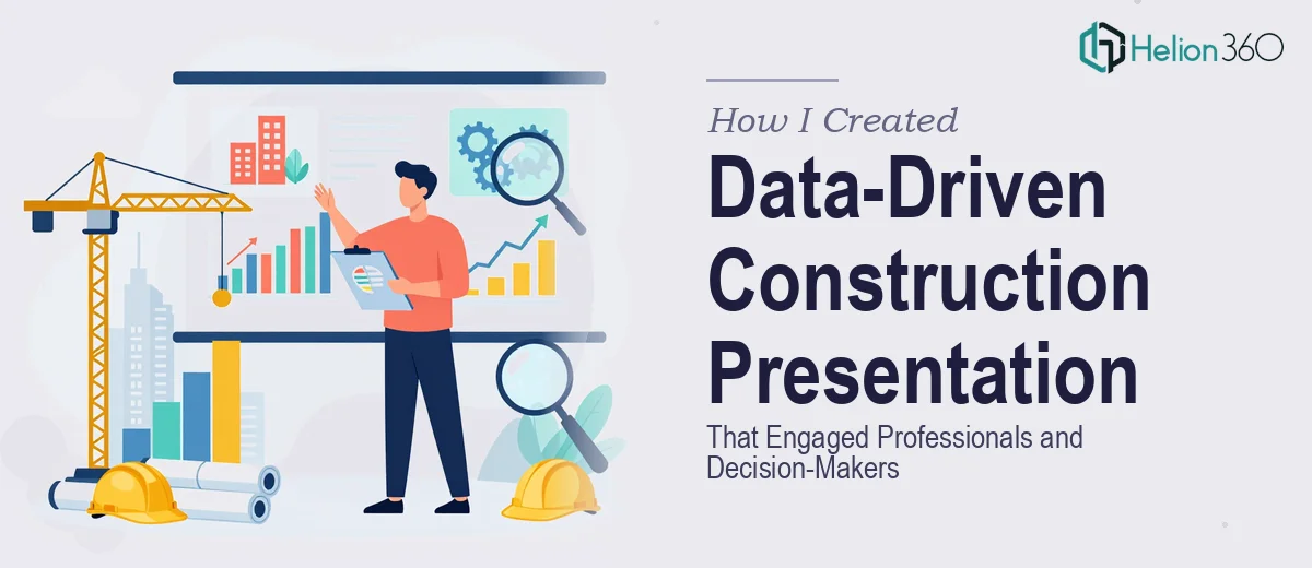 How I Created a Data-Driven Construction Industry Presentation That Engaged Professionals and Decision-Makers