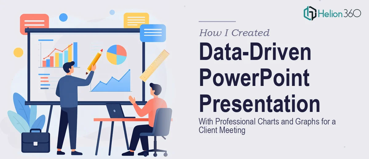 How I Created a Data-Driven PowerPoint Presentation With Professional Charts and Graphs for a Client Meeting