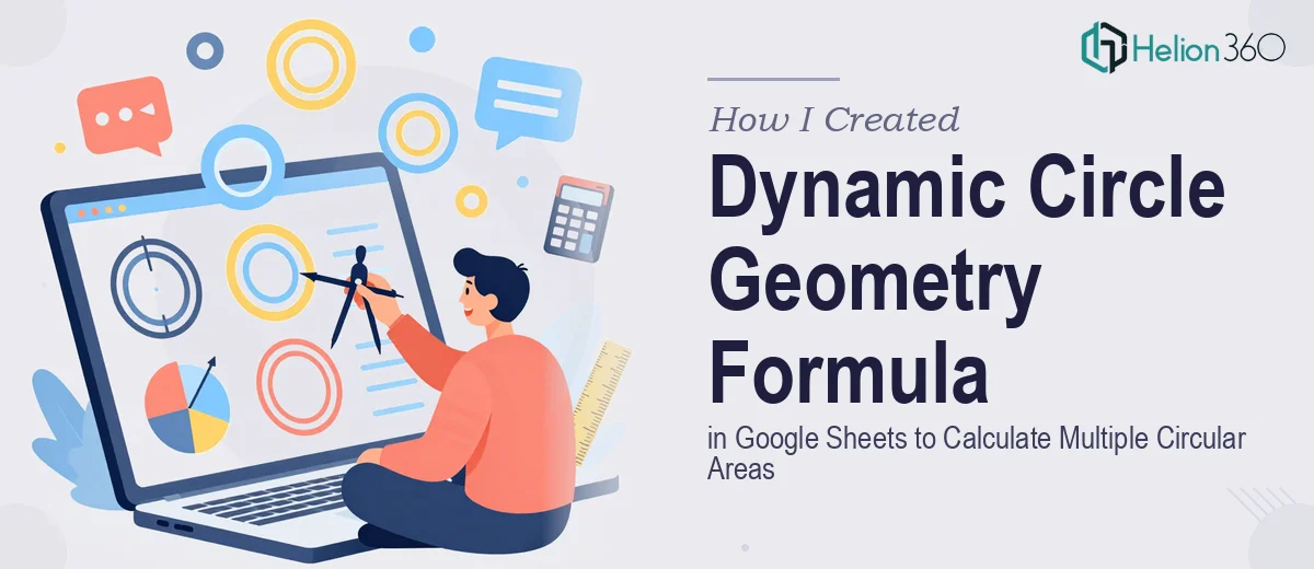 How I Created a Dynamic Circle Geometry Formula in Google Sheets to Calculate Multiple Circular Areas
