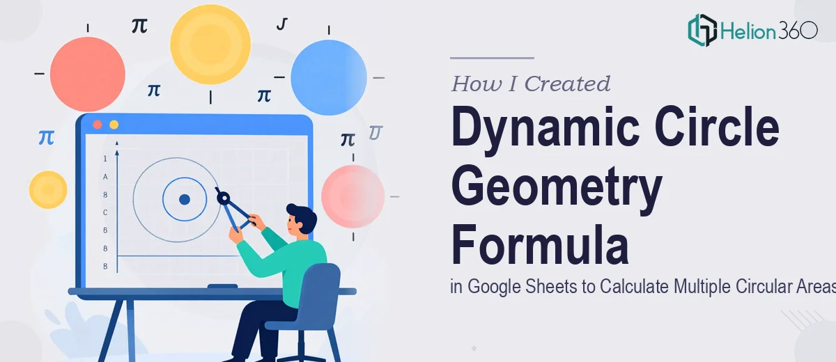 How I Created a Dynamic Circle Geometry Formula in Google Sheets to Calculate Multiple Circular Areas