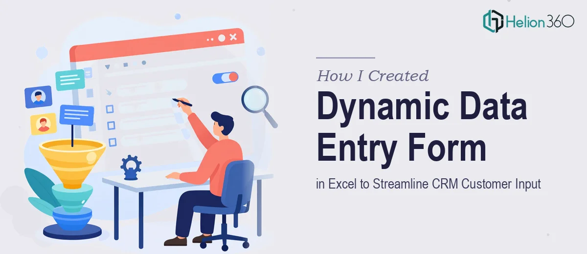 How I Created a Dynamic Data Entry Form in Excel to Streamline CRM Customer Input