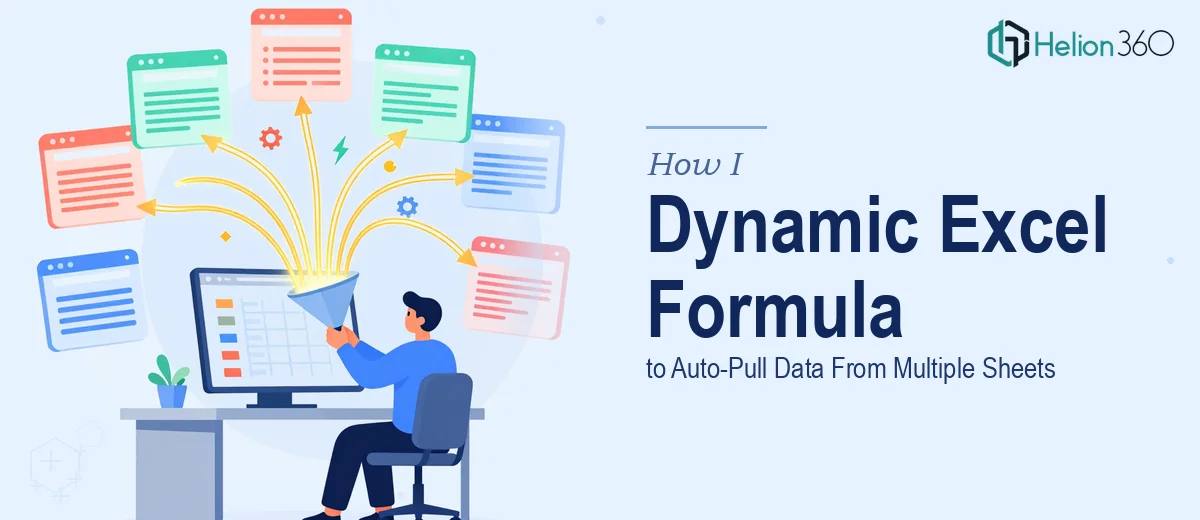 How I Created a Dynamic Excel Formula to Auto-Pull Data From Multiple Sheets