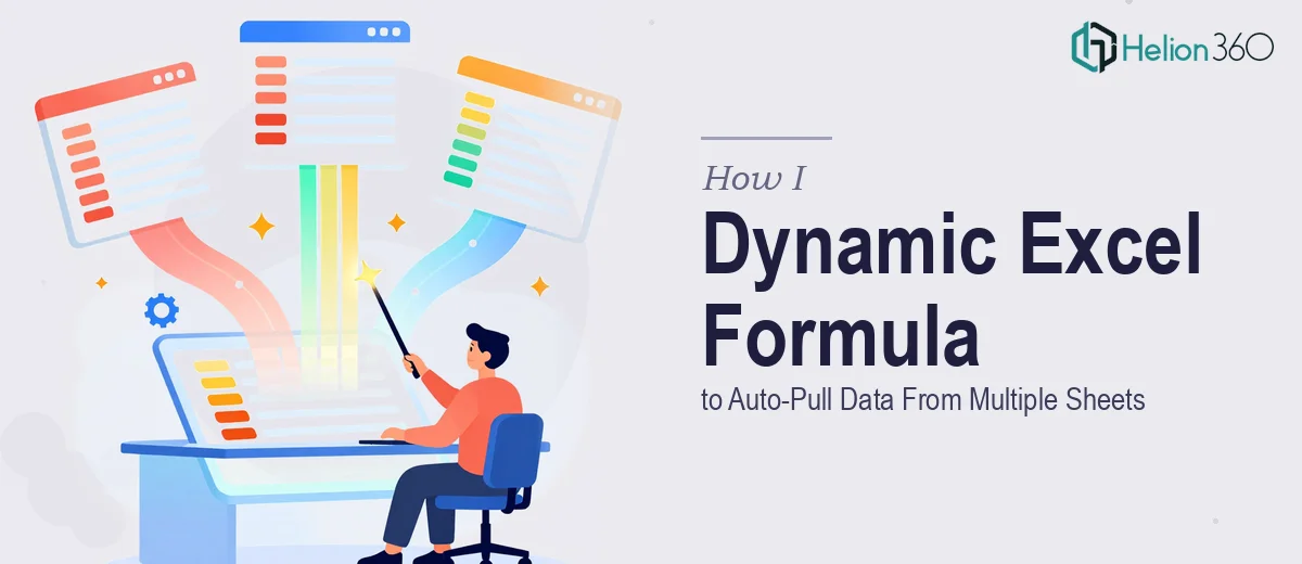 How I Created a Dynamic Excel Formula to Auto-Pull Data From Multiple Sheets