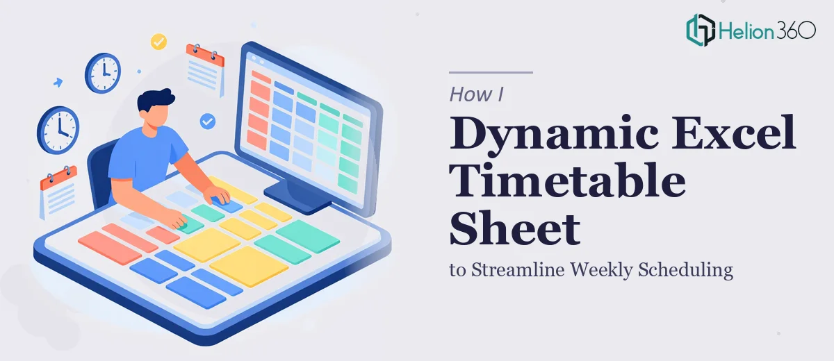 How I Created a Dynamic Excel Timetable Sheet to Streamline Weekly Scheduling