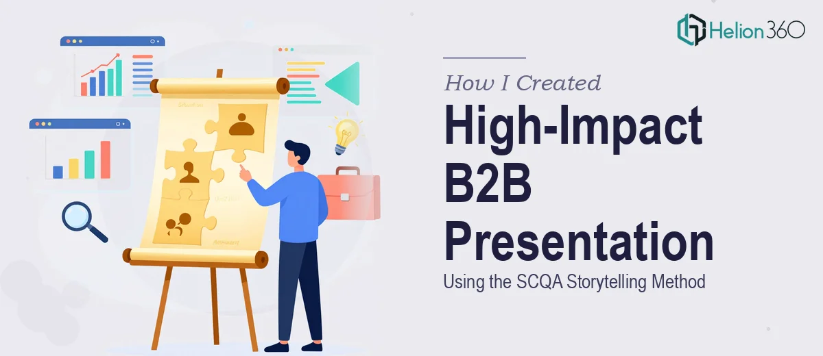 How I Created a High-Impact B2B PowerPoint Presentation Using the SCQA Storytelling Method