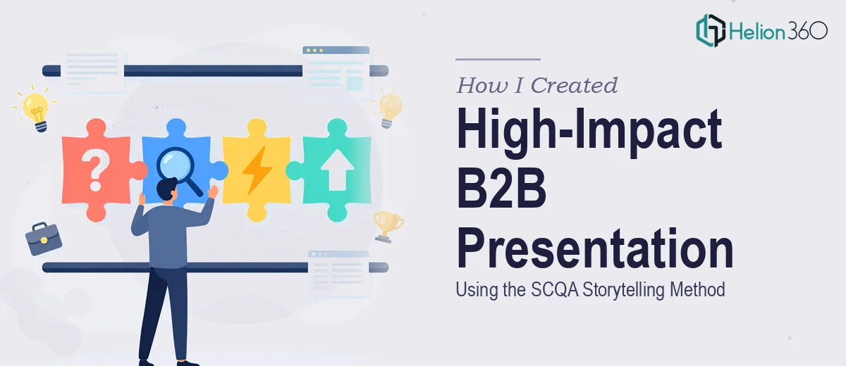 How I Created a High-Impact B2B PowerPoint Presentation Using the SCQA Storytelling Method