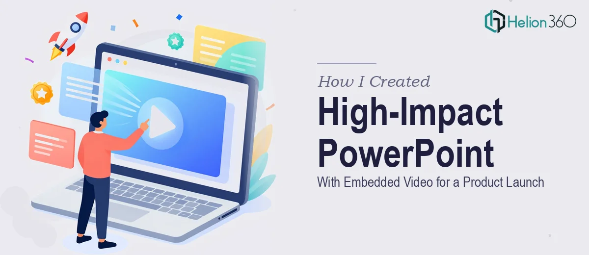 How I Created a High-Impact PowerPoint Presentation With Embedded Video for a Product Launch