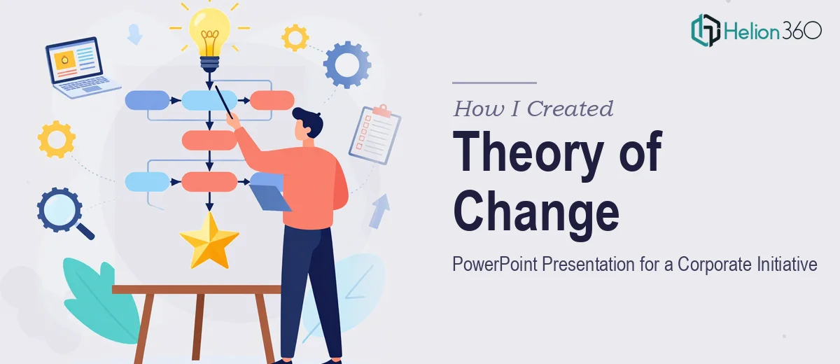 How I Created a High-Quality Theory of Change PowerPoint Presentation for a Corporate Initiative