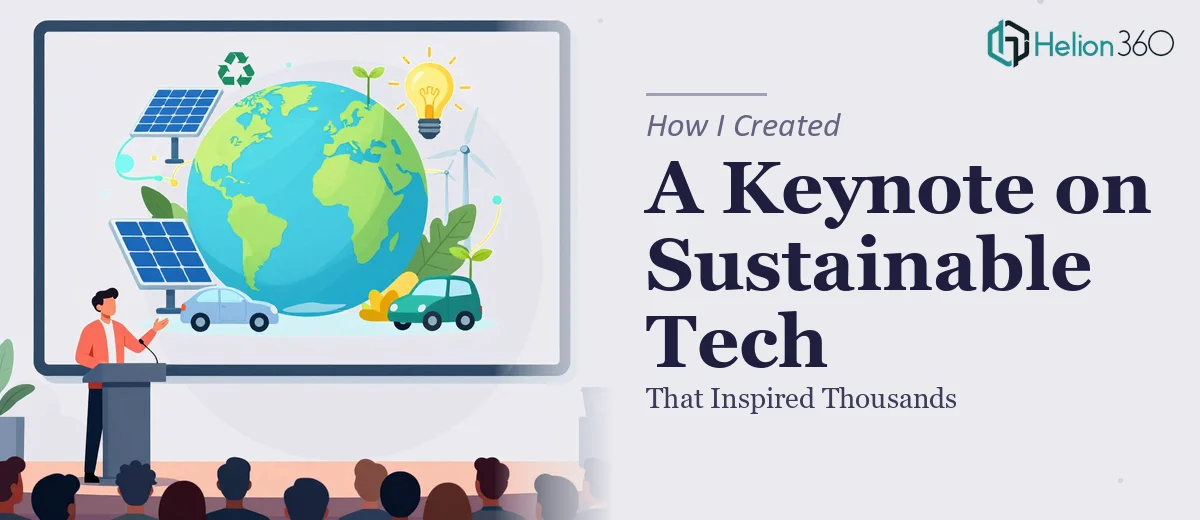 How I Created a Keynote Presentation on Sustainable Technology That Inspired Thousands